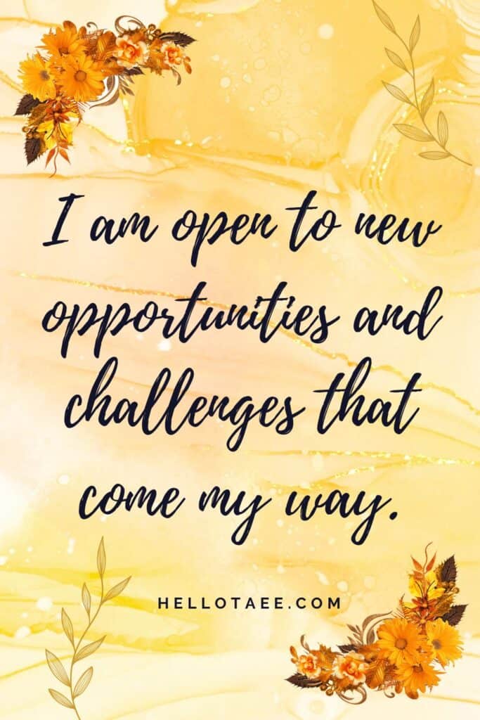 Preview image for Friday affirmations, features the text: "I am open to new opportunities and challenges that come my way."