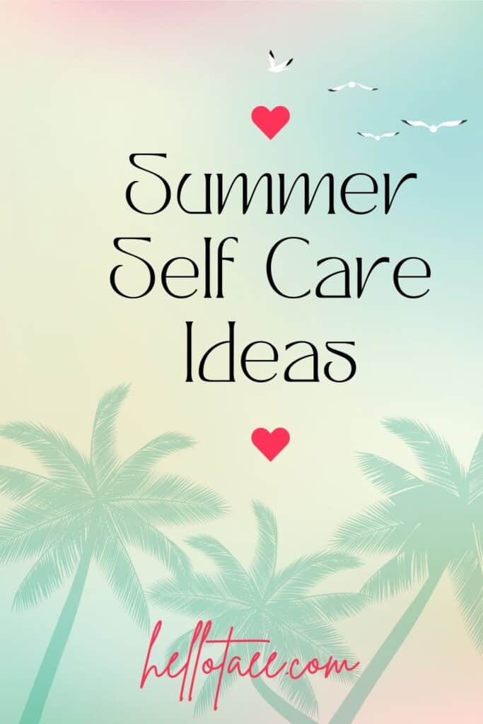 Pinterest image for summer self care ideas.