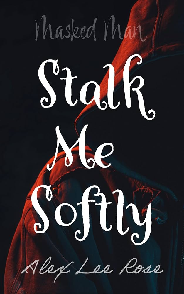Cover image for Stalk Me Softly by Katrina Yang